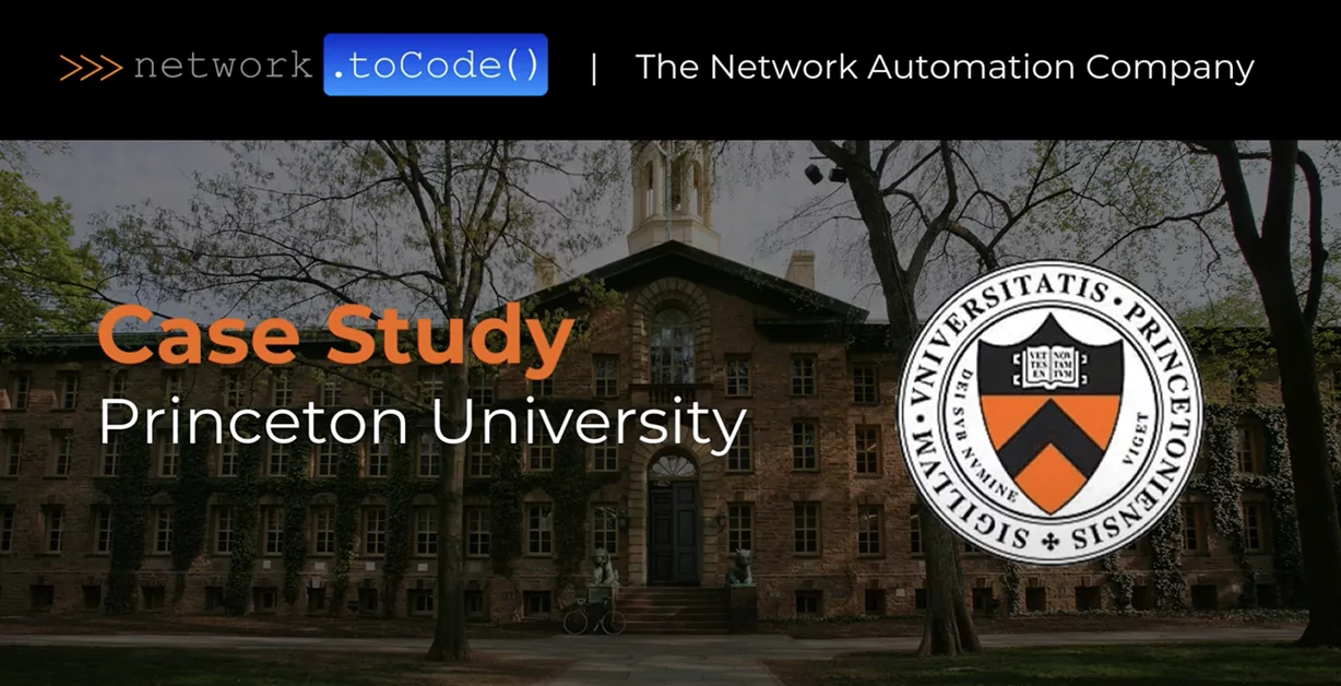 Princeton University Slashes Network Deployment Times by 95% with Automation